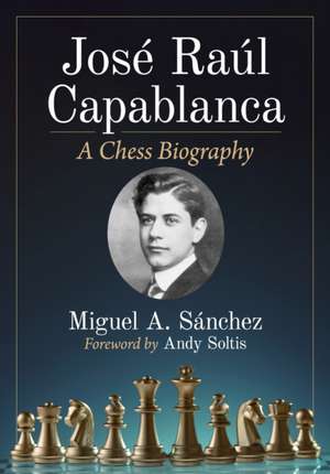 Jose Raul Capablanca de Miguel A. Sánchez