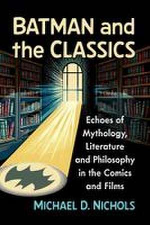 Batman and the Classics de Michael D. Nichols