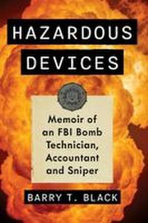 Hazardous Devices de Barry T. Black