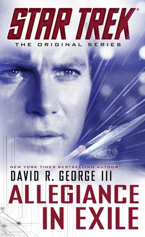 Star Trek: The Original Series: Allegiance in Exile de David R. George III