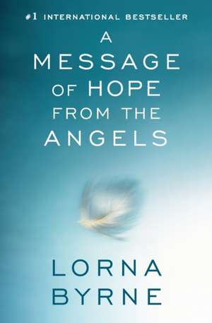 A Message of Hope from the Angels de LORNA BYRNE