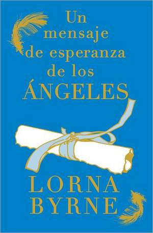 Un Mensaje de Esperanza de los Angeles de LORNA BYRNE