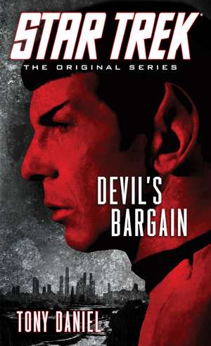 Star Trek: The Original Series: Devil's Bargain de Tony Daniel