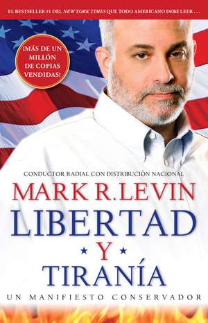 Libertad y Tirania de Mark R. Levin