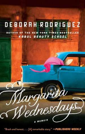 Margarita Wednesdays: Making a New Life by the Mexican Sea de Deborah Rodriguez