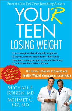 You (R) Teen: The Owner's Manual to Simple and Healthy Weight Management at Any Age de Michael F., M.D. Roizen