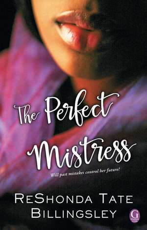 The Perfect Mistress de ReShonda Tate Billingsley