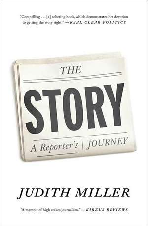 The Story: A Reporter's Journey de Judith Miller