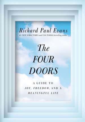 The Four Doors: A Guide to Joy, Freedom, and a Meaningful Life de Richard Paul Evans