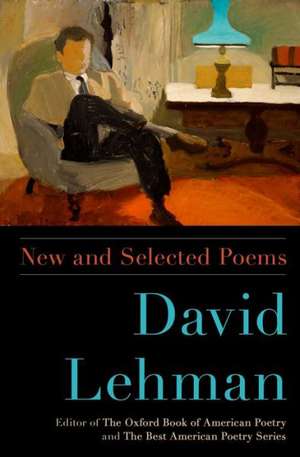 New and Selected Poems de David Lehman