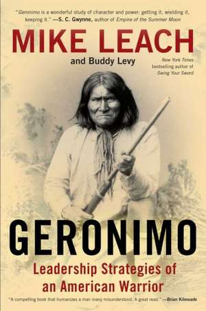 Geronimo: Leadership Strategies of an American Warrior de Mike Leach