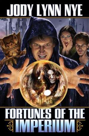 Fortunes of the Imperium de Jody Lynn Nye