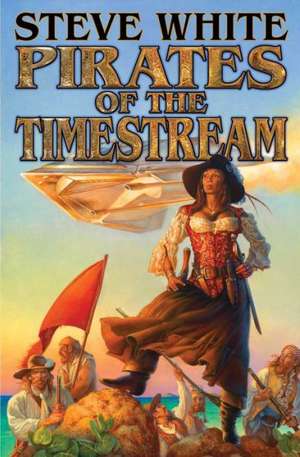 Pirates of the Timestream de Steve White