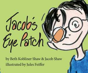 Jacob's Eye Patch de Beth Kobliner Shaw