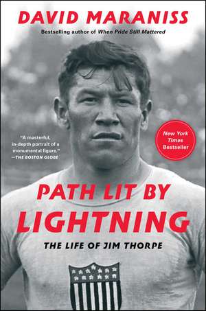 Path Lit by Lightning: The Life of Jim Thorpe de David Maraniss