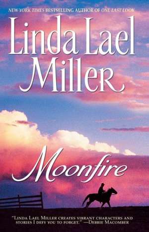 Moonfire de Linda Lael Miller