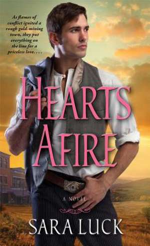 Hearts Afire de Sara Luck