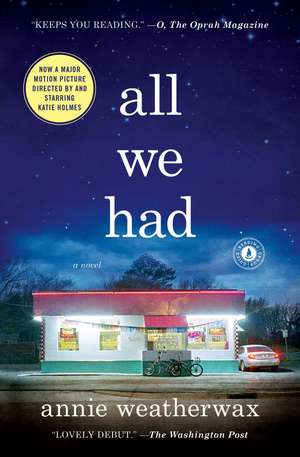 All We Had: A Novel de Annie Weatherwax