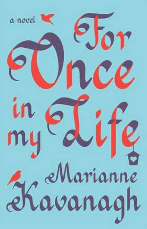 For Once in My Life de Marianne Kavanagh