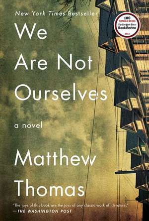 We Are Not Ourselves de Matthew Thomas