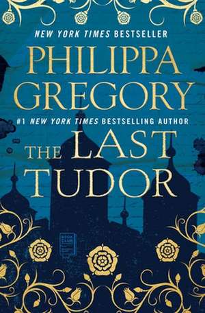 The Last Tudor de Philippa Gregory