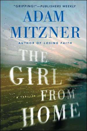 The Girl from Home: A Thriller de Adam Mitzner