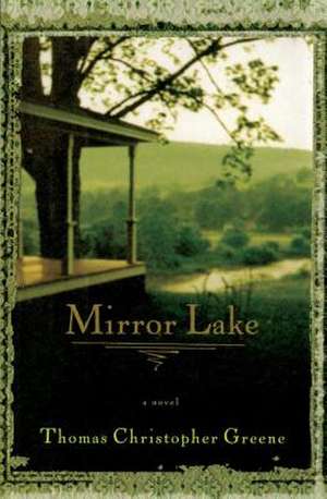 Mirror Lake de Thomas Christopher Greene