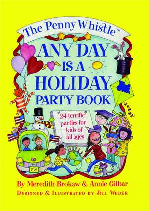 The Penny Whistle Any Day Is A Holiday Book de Jill Weber