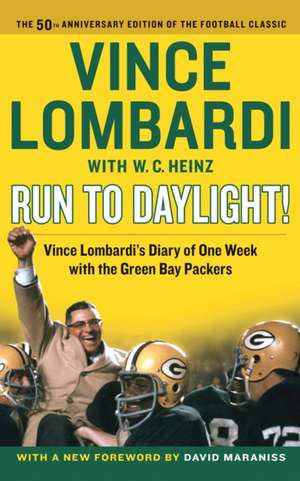 Run to Daylight!: Vince Lombardi's Diary of One Week with the Green Bay Packers de Vince Jr. Lombardi