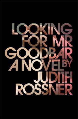 Looking for Mr. Goodbar de Judith Rossner