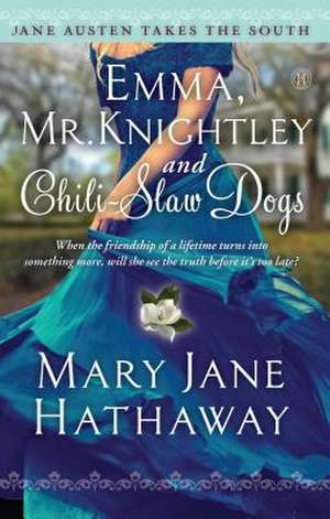 Emma, Mr. Knightley and Chili-Slaw Dogs de Mary Jane Hathaway