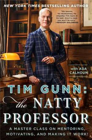 Tim Gunn: A Master Class on Mentoring, Motivating, and Making It Work! de Tim Gunn