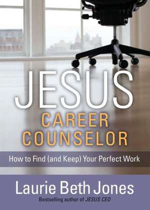 Jesus, Career Counselor de Laurie Beth Jones