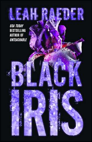 Black Iris de Leah Raeder