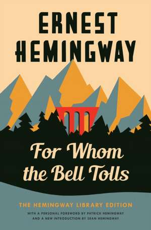 For Whom the Bell Tolls: The Hemingway Library Edition de Ernest Hemingway