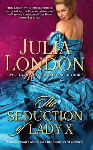 The Seduction of Lady X: The Dramatic Account of the U.S. Navy's Top Gun Fighter Pilots and How They Took Back the Skies Over Vietnam de Julia London