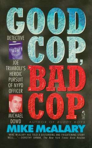 Good Cop, Bad Cop: Joseph Trimboli Vs Michael Dowd and the NY Police Department de Mike McAlary