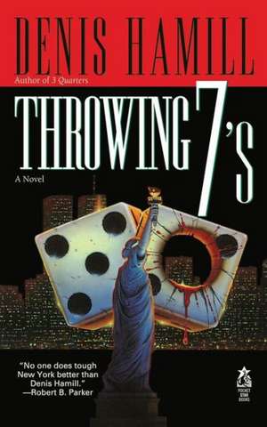 Throwing 7's de Denis Hamill