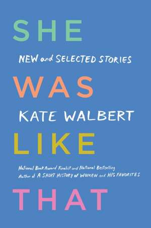 She Was Like That de Kate Walbert