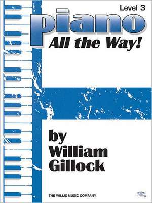 Piano - All the Way! Level 3 de William Gillock