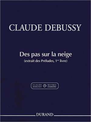 Claude Debussy - Des Pas Sur La Neige from Preludes, Book 1: Piano de Claude Debussy