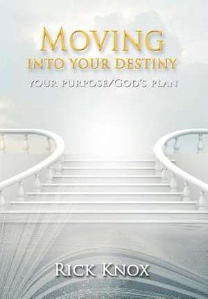 Knox, R: Your Purpose/God's Plan