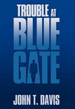 Davis, J: Trouble at Blue Gate