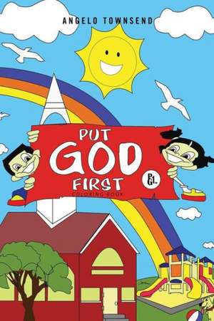 Put God First de Angelo Townsend