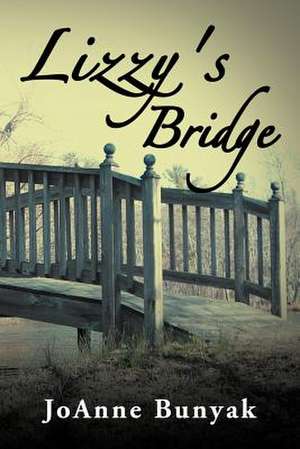 Lizzy's Bridge de Joanne Bunyak