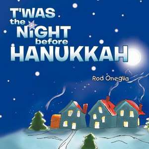 T'Was the Night Before Hanukkah de Rod Oneglia