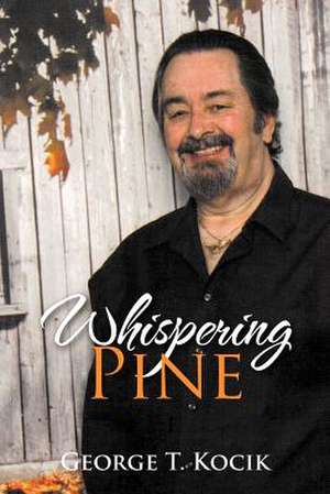 Whispering Pine de George T. Kocik