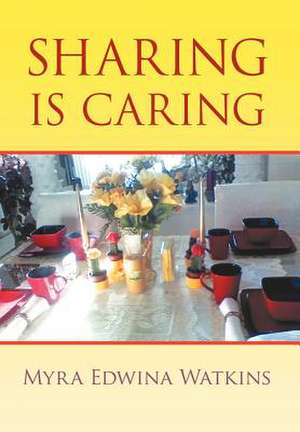 Sharing Is Caring de Myra Edwina Watkins