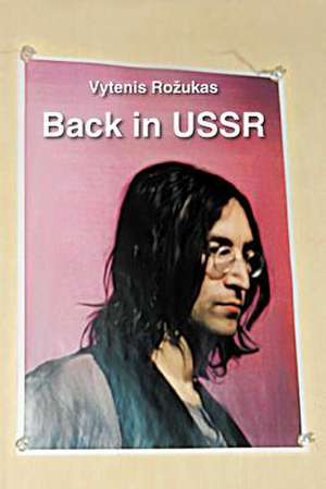 Back in USSR de Vytenis Rozukas