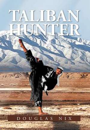 Taliban Hunter de Douglas Nix